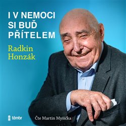 Levně I v nemoci si buď přítelem - Radkin Honzák