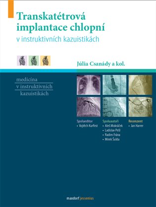 Transkatétrová implantace chlopní v instruktivních kazuistikách - Júlia Csanády, kol.