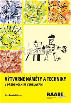 Levně Výtvarné náměty a techniky v předškolním vzdělávání - Žaneta Křížová