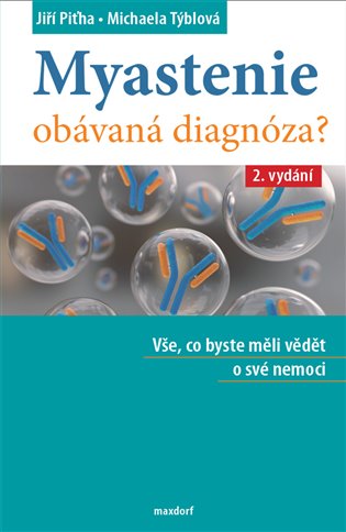 Myastenie – obávaná diagnóza? - Michaela Týblová, Jiří Piťha
