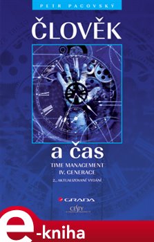 Levně Člověk a čas. Time management IV. generace - 2., aktualizované vydání - Petr Pacovský
