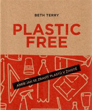 Plastic free aneb Jak se zbavit plastů v životě - Terry Beth