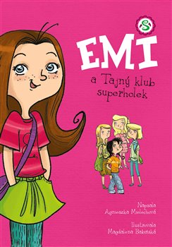Levně Emi a Tajný klub superholek - Agnieszka Mielech