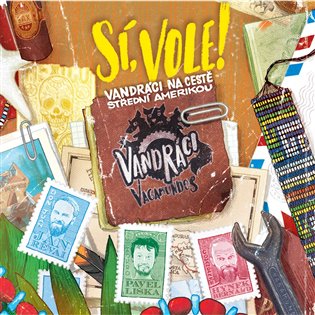 Vandráci Vagamundos: Sí, vole! Vandráci na cestě Střední Amerikou, mp3 - Pavel Liška, Jan Révai, Hynek Bernard, Pavel Liška