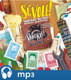 Levně Vandráci Vagamundos: Sí, vole! Vandráci na cestě Střední Amerikou - Pavel Liška, Jan Révai, Hynek Bernard, Pavel Liška