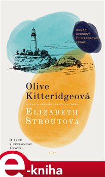 Levně Olive Kitteridgeová. O ženě s nezlomnou životní silou - Elizabeth Stroutová e-kniha