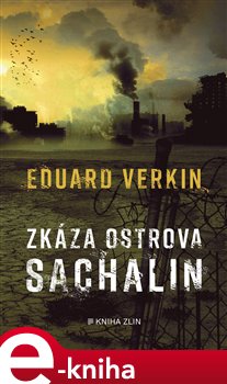 Levně Zkáza ostrova Sachalin - Eduard Verkin