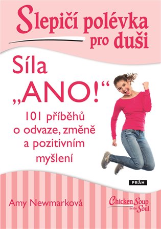 Slepičí polévka pro duši - Síla „ANO!“ - Amy Newmarková
