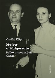 Majstr a Malgorzata: Polky v továrnách ČSSR - Ondřej Klípa