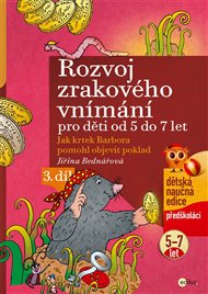 Rozvoj zrakového vnímání pro děti od 5 do 7 let: Jak krtek Barbora pomohl objevit poklad, 3. díl, od 5 do 7 let - Jiřina Bednářová