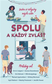 Spolu a každý zvlášť - Erin A. Craigová, Auriane Desombreová, Erin Hahnová, Bill Konigsberg, Rachael Lippincottová,  kol.