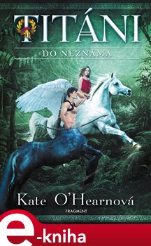 Levně Titáni – Do neznáma - Kate O’Hearnová