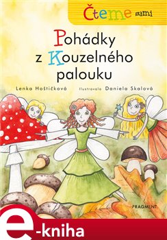 Levně Čteme sami – Pohádky z Kouzelného palouku - Lenka Hoštičková