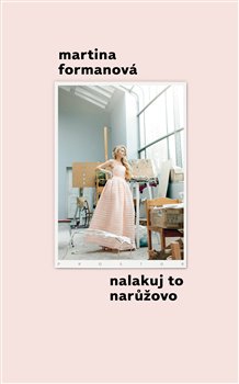 Levně Nalakuj to narůžovo - Martina Formanová