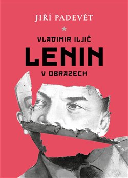 Vladimir Iljič Lenin v obrazech koupíte na Kosmas.cz