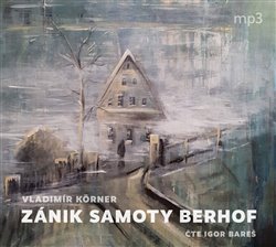 Levně Zánik samoty Berhof - Körner Vladimír