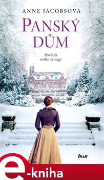 Levně Panský dům. Počátek rodinné ságy - Anne Jacobsová
