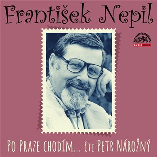 Nepil: Po Praze chodím…, mp3 - František Nepil