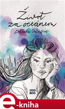 Levně Život za oceánem - Dominika Valentová