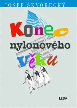 Konec nylonového věku - Josef Škvorecký
