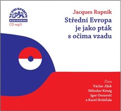 Levně Střední Evropa je jako pták s očima vzadu. O české minulosti a přítomnosti - Jacques Rupnik