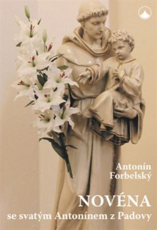 Novéna se svatým Antonínem z Padovy - Antonín Forbelský