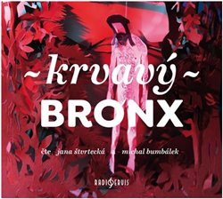 Levně Krvavý bronx - 16 povídek na motivy černé kroniky