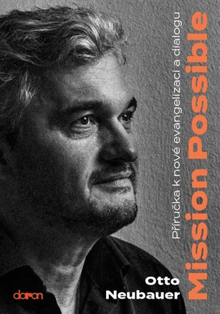 Mission possible - Příručka k nové evangelizaci a dialogu - Otto Neubauer