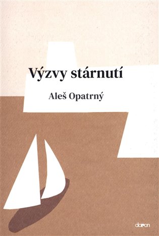 Výzvy stárnutí - Aleš Opatrný