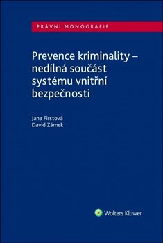 Levně Prevence kriminality. Nedílná součást systému vnitřní bezpečnosti - Jana Firstová, David Zámek