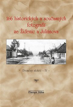 166 historických a současných fotografií ze Židenic a Juliánova koupíte na Kosmas.cz