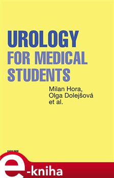 Urology for Medical Students - Milan Hora, Olga Dolejšová