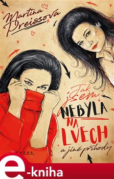 Levně Jak jsem nebyla na Lvech a jiné příhody - Martina Preissová