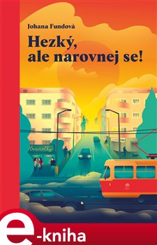 Levně Hezký, ale narovnej se! - Johana Fundová