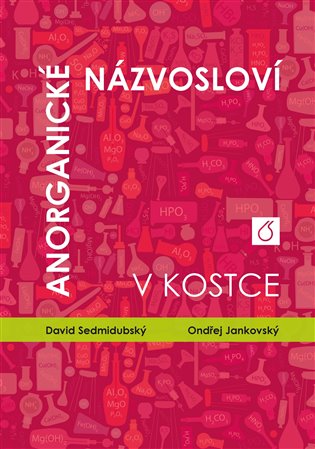 Anorganické názvosloví v kostce - Ondřej Jankovský, David Sedmidubský