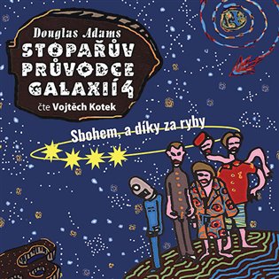 Stopařův průvodce Galaxií 4. - Sbohem, a dík za ryby, mp3 - Douglas Adams