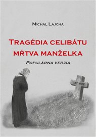 Tragédia celibátu. Mŕtva manželka - Michal Lajcha