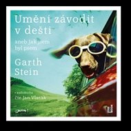 Umění závodit v dešti: aneb Jak jsem byl psem - Garth Stein