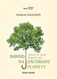 Návod na záchranu planety: Vykročte ke změně životního stylu - Natalie Isaacs