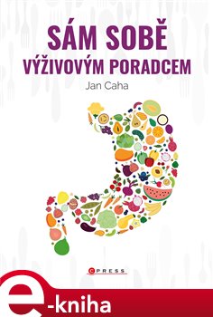 Levně Sám sobě výživovým poradcem - Jan Caha