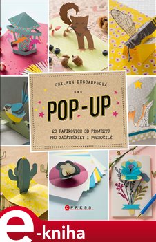Levně Pop-up. 20 papírových 3D projektů pro začátečníky i pokročilé - Ghylenn Descampsová