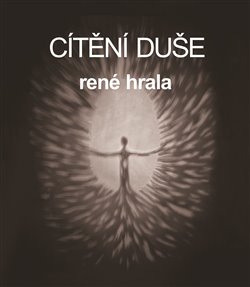 Levně Cítění duše - René Hrala