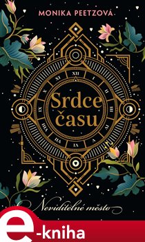 Levně Srdce času: Neviditelné město - Monika Peetzová