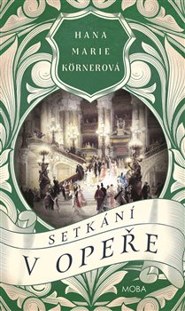 Levně Setkání v Opeře - Hana Marie Körnerová