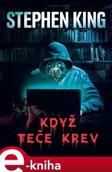 Levně Když teče krev. Telefon pana Harrigana, Chuckův život, Když teče krev, Krysa - Stephen King