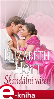 Levně Skandální vášeň - Elizabeth Hoyt