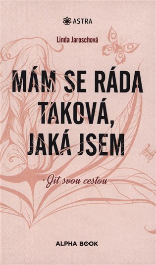 Mám se ráda taková, jaká jsem - Linda Jaroschová