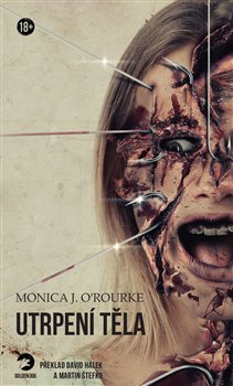 Levně Utrpení těla - Monica J. O´Rourke
