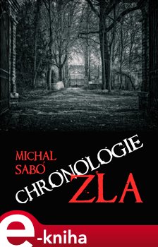 Chronologie zla - Michal Sabó