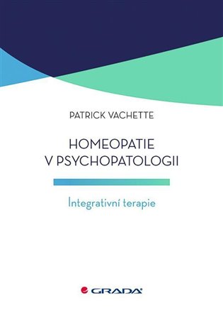 Homeopatie v psychopatologii - Patrick Vachette